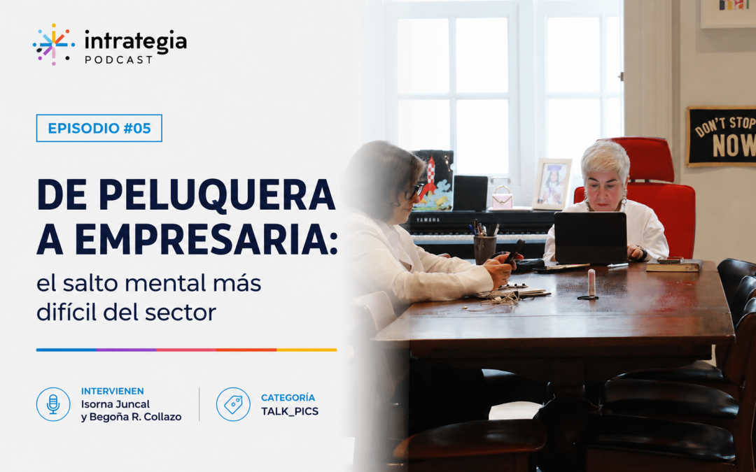 Episodio #5 – De peluquera a empresaria: el salto mental más difícil del sector