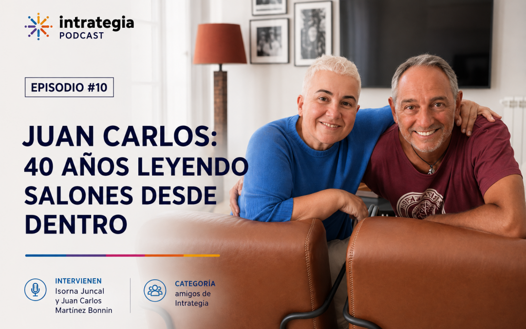 EP #10 Juan Carlos: 40 años leyendo salones desde dentro | Amigos de Intrategia