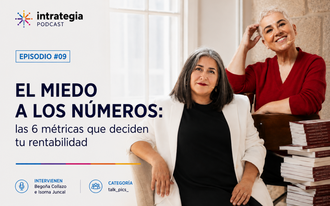 EP #9 – El miedo a los números: las 6 métricas que deciden tu rentabilidad